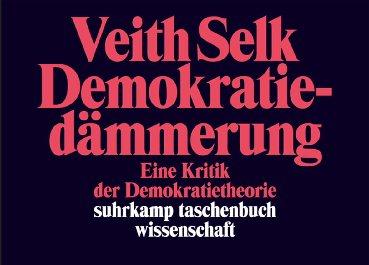 Neuerscheinung "Demokratiedeämmerung" von Veith Selk Institut für